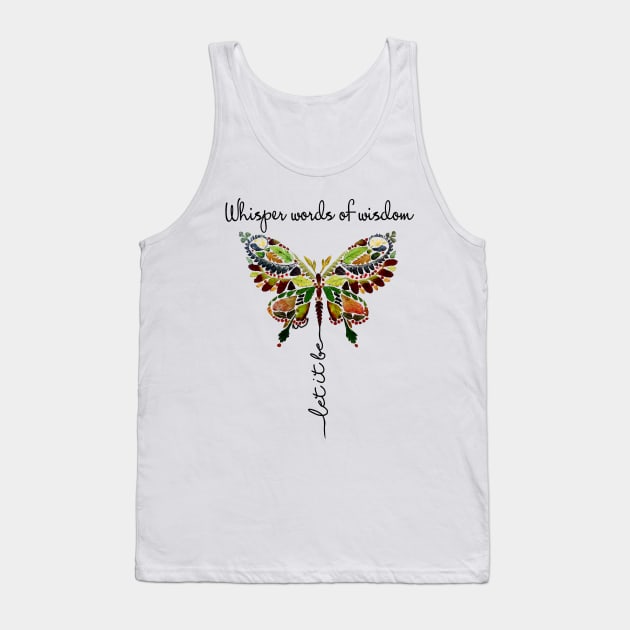 Whisper Words Of Wisdom Let It Be Hippie Butterfly Tank Top by Raul Caldwell